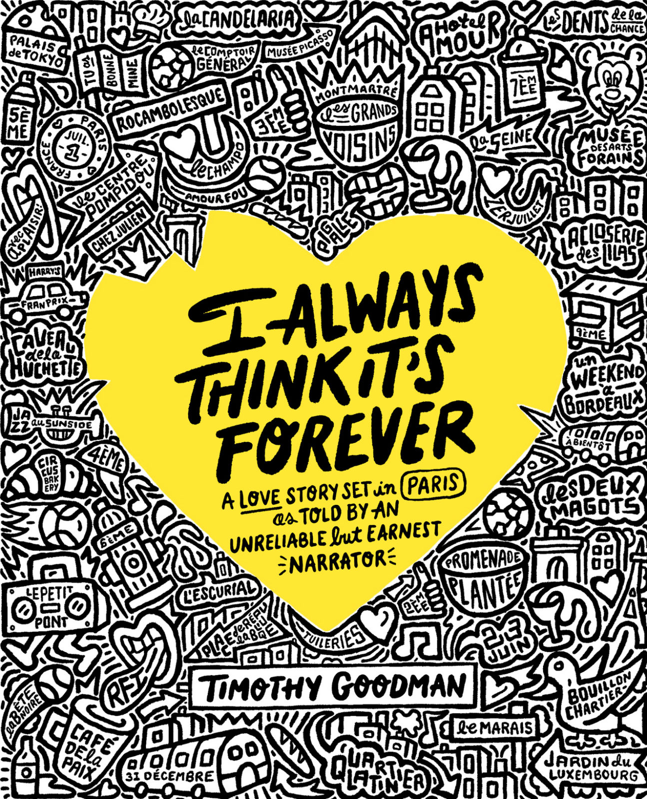 Cover of Timothy Goodman's book, I Always Think It's Forever: A Love Story Set in Paris as Told by an Unreliable but Earnest Narrator (A Memoir).